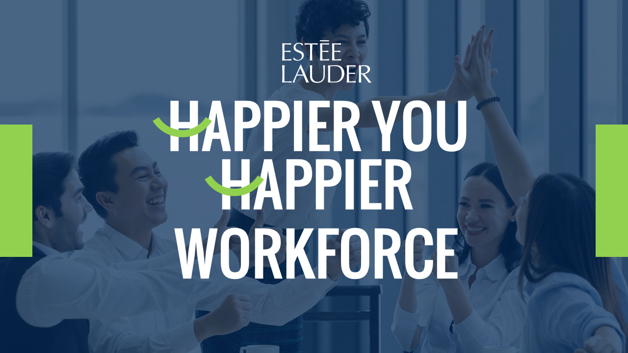 Estee Lauder - Happier You Happier Workforce